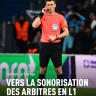 L'arbitrage vers la sonorisation en Ligue 1 et l'absence de VAR en Ligue 2